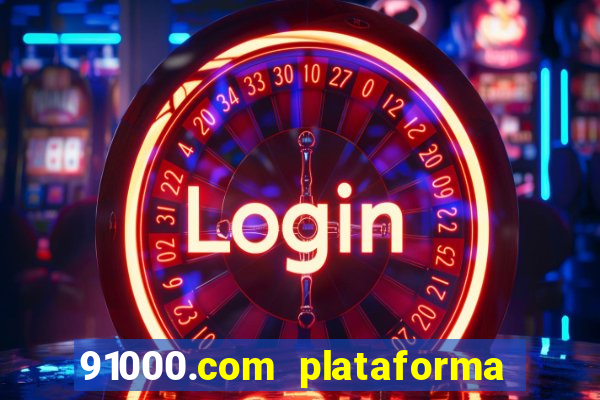 91000.com plataforma de jogos